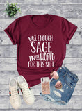 Not Enough Sage Tee